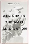 Atatürk in the Nazi Imagination
