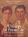 A History of Private Life, Volume 1: From Pagan Rome to Byzantium