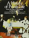 A History of Private Life, Volume 4: From the Fires of Revolution to the Great War