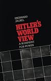 Hitler's World View: A Blueprint for Power