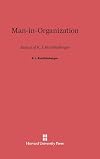 Man-in-organization; essays of F. J. Roethlisberger