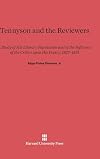 Tennyson and the Reviewers: A Study of His Literary Reputation and of the Influence of the Critics Upon His Poetry, 1827-1851