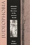 Judeophobia: Attitudes toward the Jews in the Ancient World