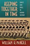 Keeping Together in Time: Dance and Drill in Human History
