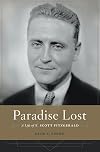 Paradise Lost: A Life of F. Scott Fitzgerald