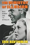 The Ministry of Illusion: Nazi Cinema and Its Afterlife