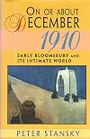 On or About December 1910: Early Bloomsbury and Its Intimate World