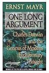 One Long Argument: Charles Darwin and the Genesis of Modern Evolutionary Thought