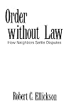 Order without Law: How Neighbors Settle Disputes