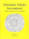 Population Policy Reconsidered: Health, Empowerment, and Rights