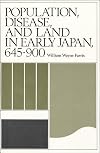 Population, Disease, and Land in Early Japan, 645-900