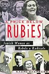 A Price Below Rubies: Jewish Women as Rebels and Radicals