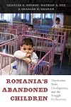Romania’s Abandoned Children: Deprivation, Brain Development, and the Struggle for Recovery