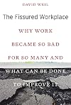 The Fissured Workplace: Why Work Became So Bad for So Many and What Can Be Done to Improve It