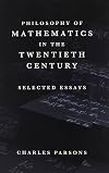 Philosophy of Mathematics in the Twentieth Century: Selected Essays