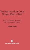 The Restoration court stage, 1660-1702,: With a particular account of the production of Calisto,