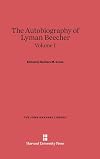 Autobiography, Correspondence, Etc., of Lyman Beecher, Vol. 1