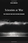 Scientists at War: The Ethics of Cold War Weapons Research