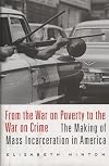 From the War on Poverty to the War on Crime: The Making of Mass Incarceration in America