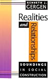 Realities and Relationships: Soundings in Social Construction