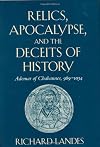 Relics, Apocalypse, and the Deceits of History: Ademar of Chabannes, 989-1034
