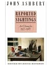 Reported Sightings: Art Chronicles, 1957-1987