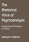 The Rhetorical Voice of Psychoanalysis: Displacement of Evidence by Theory