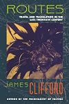 Routes: Travel and Translation in the Late Twentieth Century