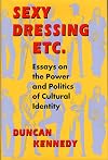 Sexy Dressing Etc.: Essays on the Power and Politics of Cultural Identity