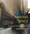 Making Space: How the Brain Knows Where Things Are