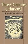 Three Centuries of Harvard, 1636-1936
