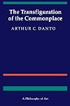 The Transfiguration of the Commonplace: A Philosophy of Art