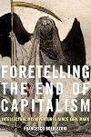 Foretelling the End of Capitalism: Intellectual Misadventures since Karl Marx