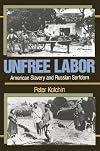 Unfree Labor: American Slavery and Russian Serfdom