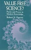 Value-Free Science?: Purity and Power in Modern Knowledge