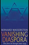 Vanishing Diaspora: The Jews in Europe Since 1945
