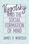 Vygotsky and the Social Formation of Mind