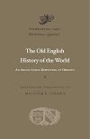 The Old English History of the World: An Anglo-Saxon Rewriting of Orosius (Dumbarton Oaks Medieval Library)