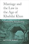 Marriage and the law in the age of Khubilai Khan : cases from the Yuan dianzhang