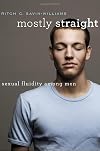Mostly Straight: Sexual Fluidity among Men
