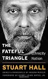The Fateful Triangle: Race, Ethnicity, Nation