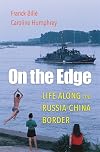 On the Edge: Life along the Russia-China Border