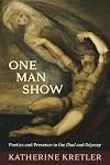 One Man Show: Poetics and Presence in the Iliad and Odyssey