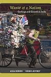 Waste of a Nation: Garbage and Growth in India