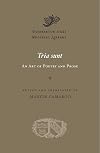 Tria sunt: An Art of Poetry and Prose (Dumbarton Oaks Medieval Library)