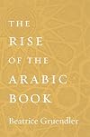The Rise of the Arabic Book
