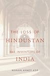 The Loss of Hindustan: The Invention of India