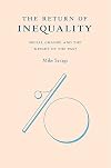 The Return of Inequality: Social Change and the Weight of the Past