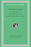 Greek Lyric, Volume II: Anacreon, Anacreontea, Choral Lyric from Olympus to Alcman