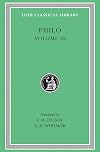 Philo: On the Unchangeableness of God. On Husbandry. Concerning Noah's Work As a Planter. On Drunkenness. On Sobriety. (Loeb Classical Library No. 247)